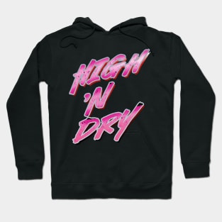 High and Dry Hoodie